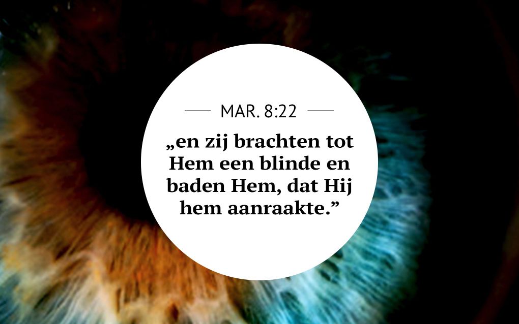 Meditatie | Markus 8:22 | Blinden brengen bij Jezus. beeld RD