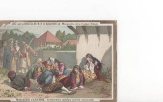 Zogenaamde chocoladeplaatjes van de vervolgingen van de Armeniërs in 1895/1896. De afbeeldingen zaten bij een tablet chocolade en werden in Frankrijk verspreid om aan het publiek te laten zien hoe gruwelijk de Ottomanen tegen de christelijke Armeniërs opt