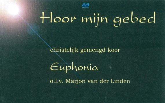 Hoor mijn gebed, christelijk gemengd koor Euphonia o.l.v. Marjon van der Linden; Ars Audiendie; € 17,50; euphoniavlaardingen.nl.