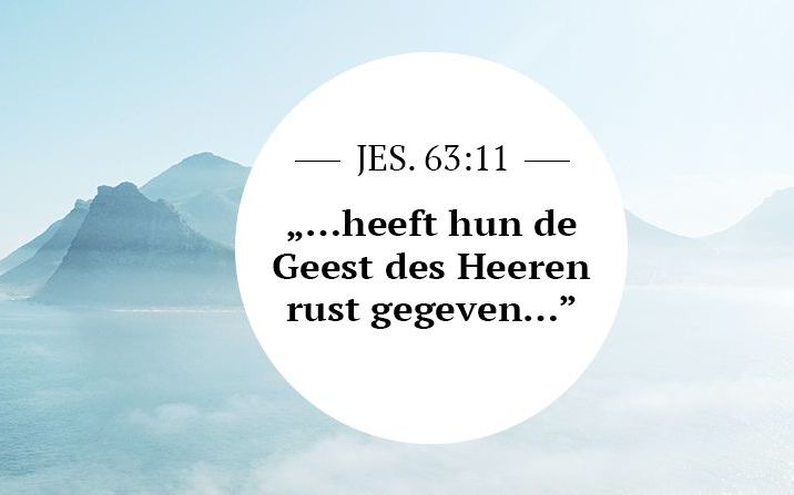 Meditatie week 28 | Jesaja 63:14m