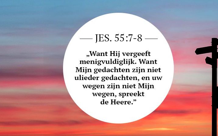 Meditatie | 18 juli 2020 | Jesaja 55:7b-8